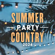 Summer Party Country 2024 cover image cdn