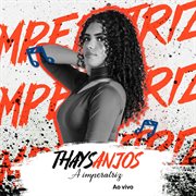 Thays Anjos A Imperatriz (Ao Vivo) cover image cdn