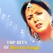 Top Hits of Neetu Singh cover image cdn