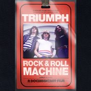 Triumph : Rock And Roll Machine [Music From The Documentary] cover image cdn