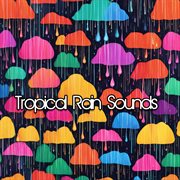 Tropical Rain Sounds for Better Sleep, Stress Relief, and Complete Relaxation cover image cdn