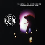 Uncle Fish And The Crypt Creepers (Dusseldorf Phillipshalle 7/12/91) [Live] cover image cdn