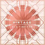 Vintage : Old Time Fun cover image cdn