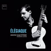 Élégiaque : Dowland, Sor, Schubert cover image cdn