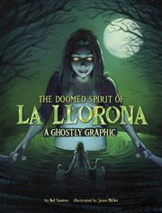 Ghostly Graphics. The Doomed Spirit of La Llorona cover image cdn