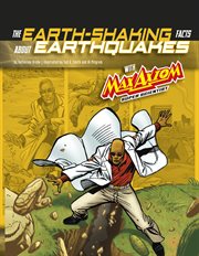 Graphic Science 4D. The Earth-Shaking Facts about Earthquakes with Max Axiom, Super Scientist cover image cdn