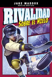 Jake Maddox novelas gráficas. Rivalidad sobre el hielo cover image cdn