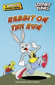 Looney Tunes Wordless Graphic Novels. Rabbit on the Run cover image cdn