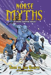 Norse Myths. A Viking Graphic Novel : Thor vs. the Giants cover image cdn