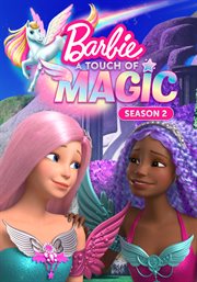 Barbie: A Touch of Magic - Season 2. Season 2. cover image cdn