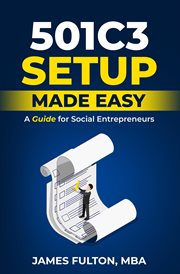 501c3 Setup Made Easy : A Guide for Social Entrepreneurs cover image cdn