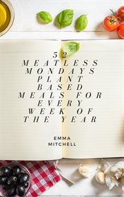 52 Meatless Meals, Plant Based Meals for Every Week of the Year cover image cdn