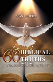 60 Biblical Truths : An Essential Medicine in Times of Turmoil cover image cdn