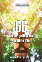 66 Steps for Getting Your Health 100% cover image cdn