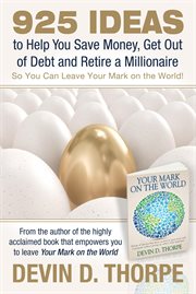 925 Ideas to Help You Save Money, Get out of Debt and Retire a Millionaire So You Can Leave Your Mar cover image cdn