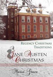 A Jane Austen Christmas : regency Christmas traditions cover image cdn