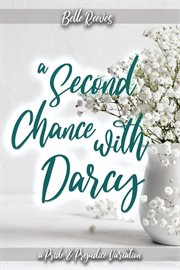 A Second Chance With Darcy : A Pride and Prejudice Variation cover image cdn