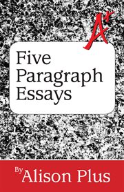 A+ Guide to Five-Paragraph Essays cover image cdn