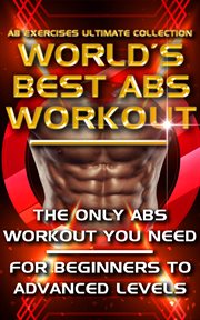 Ab Exercises Ultimate Collection : The World's Best Abs Workout cover image cdn