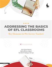 Addressing the Basics of EFL Classrooms : Key Elements for Pre-Service Teachers. Académica (English) cover image cdn