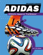 Adidas : Athletic Apparel Trailblazer. Athletic Apparel Trailblazer. Big Sports Brands cover image cdn