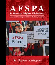 AFSPA & Human Rights Violation : Analytical findings of Ukhrul District, Manipur cover image cdn