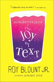 Alphabetter Juice, or the Joy of Text cover image cdn