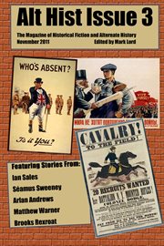 Alt Hist Issue 3 : The Magazine of Historical Fiction and Alternate History cover image cdn