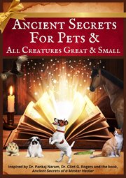 Ancient Secrets for Pets : and All Creatures Great & Small cover image cdn