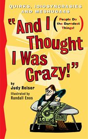And I Thought I Was Crazy! Quirks, Idiosyncrasies and Meshugaas cover image cdn