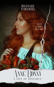Anne Bonny : A Life of Defiance cover image cdn