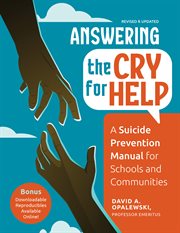 Answering the Cry for Help : A Suicide Prevention Manual for Schools and Communities cover image cdn