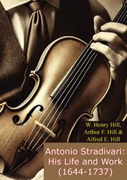 Antonio Stradivari : His Life and Work (1644-1737) cover image cdn