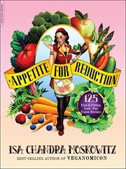 Appetite for Reduction : 125 Fast and Filling Low-Fat Vegan Recipes cover image cdn