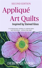 Appliqué Art Quilts Inspired by Stained Glass : Books for Textile Artists cover image cdn