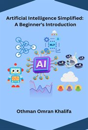 Artificial Intelligence Simplified : A Beginner's Introduction cover image cdn