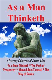 As a Man Thinketh or a Literary Collection of James Allen cover image cdn