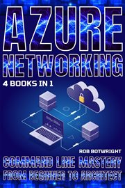Azure Networking : Command Line Mastery From Beginner To Architect cover image cdn