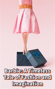 Barbie : A Timeless Tale of Fashion and Imagination cover image cdn