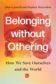 Belonging without Othering : How We Save Ourselves and the World cover image cdn