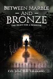 Between Marble and Bronze : The Hunt for a Monster cover image cdn