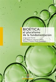 Bioética : el pluralismo de la fundamentación. Cátedra de Bioética cover image cdn