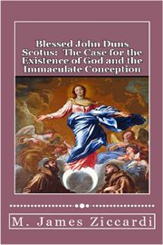 Blessed John Duns Scotus : The Case for the Existence of God and the Immaculate Conception cover image cdn