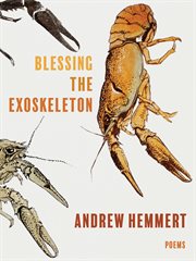 Blessing the Exoskeleton : Poems. Pitt Poetry cover image cdn