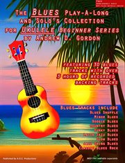 Blues Play-A-Long and Solo's Collection for Ukulele Beginner Series cover image cdn