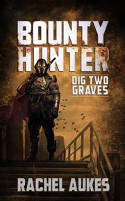 Bounty Hunter : Dig Two Graves cover image cdn