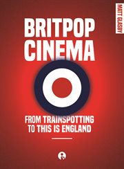 Britpop Cinema : From trainspotting to this Is England cover image cdn