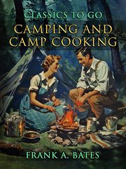 Camping and Camp Cooking : Classics to Go cover image cdn