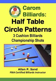 Carom Billiards : Half Table Circle Patterns. 3-Cushion Billiards Championship Shots cover image cdn