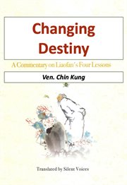 Changing Destiny : A Commentary on Liao Fans Four Lessons cover image cdn